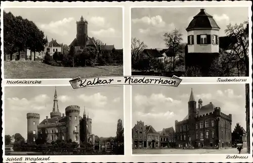 Ak Kalkar am Niederrhein, Nicolaikirche, Taubenturm, Schloss Moyland, Rathaus