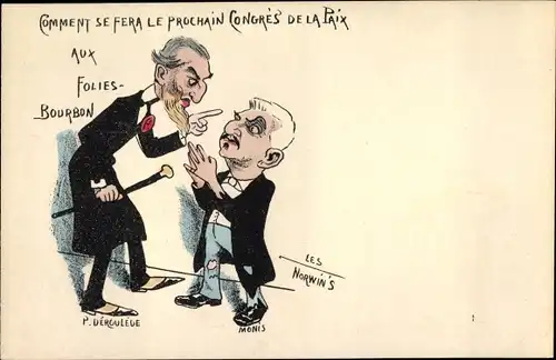 Künstler Ak Norwins, Paul Déroulède, Ernest Monis, Karikatur, Congres de la Paix aux Folies Bourbon