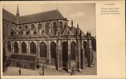 Ak Dordrecht Südholland Niederlande, Groote Kerk, Koor en Kapellenkrons (Zuid-en Oostzijde)