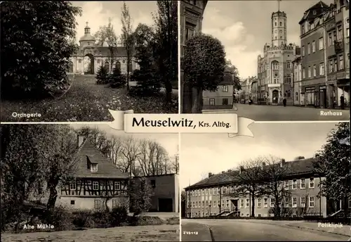 Ak Meuselwitz in Thüringen, Rathaus, Orangerie, Alte Mühle, Poliklinik