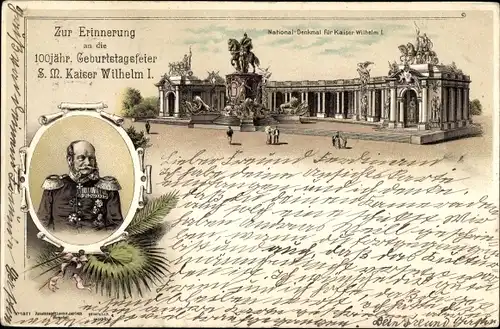 Litho 100jähr. Geburtstagsfeier Kaiser Wilhelm I., Nationaldenkmal für Kaiser Wilhelm I.