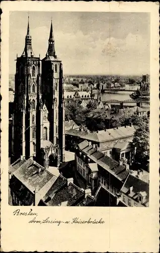 Ak Breslau Schlesien, Dom, Lessing- und Kaiserbrücke