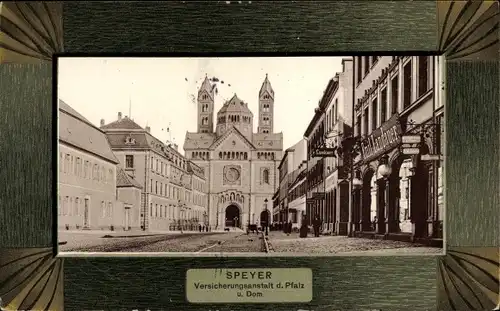 Passepartout Ak Speyer am Oberrhein Rheinland Pfalz, Versicherungsanstalt der Pfalz, Dom