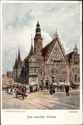 Künstler Ak Günther, O., Wrocław Breslau Schlesien, Rathaus, Ring, Rynek, Ratusz