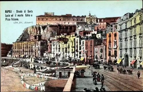 Ak Napoli Neapel Campania, Strada di Santa Lucia ed il monte Echio e Pizzo Falcone