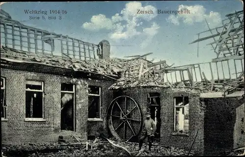 Ak Weltkrieg 1914/16, Zersch. Bauerngehöft