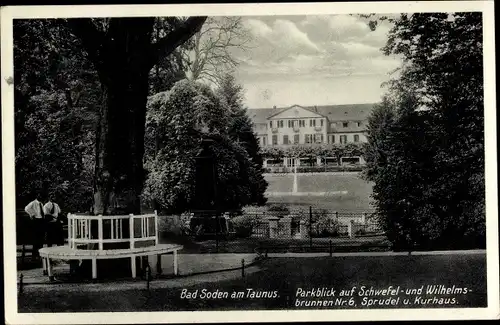 Ak Bad Soden am Taunus Hessen, Parkblick auf Schwefel- und Wilhelmsbrunnen Nr. 6, Kurhaus, Sprudel