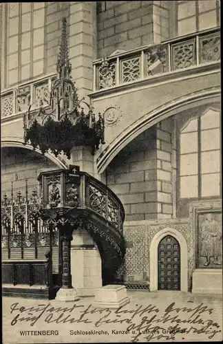 Ak Lutherstadt Wittenberg, Schlosskirche, Kanzlei und Luthers Grabmal