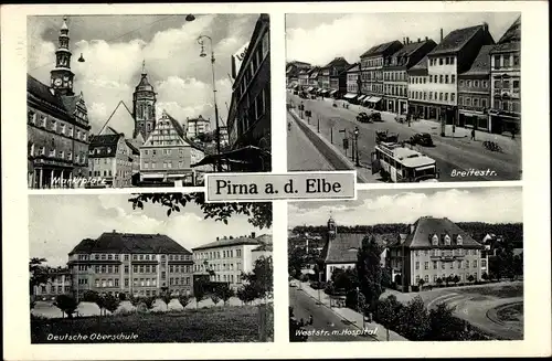 Ak Pirna an der Elbe, Breitestrasse, Weststrasse mit Hospital, Marktplatz, Deutsche Oberschule