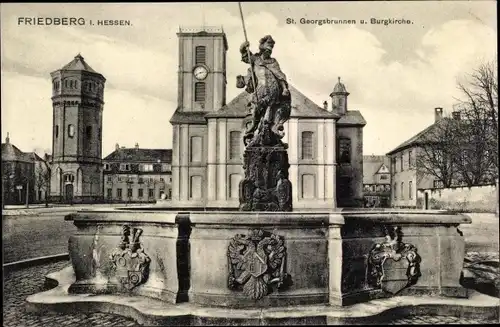 Ak Friedberg in Hessen, St. Georgsbrunnen und Burgkirche