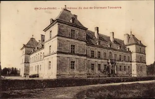Ak Ancy le Franc Yonne, Le Chateau du duc de Clermont Tonnerre