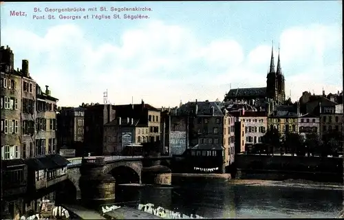 Ak Metz Moselle, St. Georgenbrücke mit St. Segolenakirche