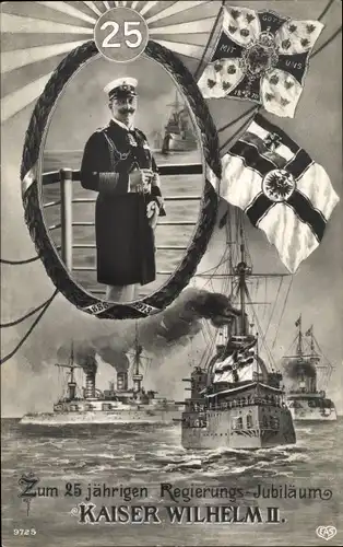 Ak Kaiser Wilhelm II., 25jh Regierungsjubiläum, Kriegsschiffe