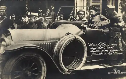 Ak Kronprinz Wilhelm von Preußen, Fahrt durch eroberte französische Stadt, Automobil, 1. WK