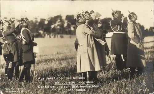 Ak Kaiser Wilhelm II. und sein Stab beobachten ein Fluggeschwader