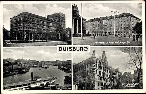 Ak Duisburg Ruhrgebiet, Stadthaus, Stadttheater, Hotel Duisburger Hof, Hafen, Alter Markt, Rathaus