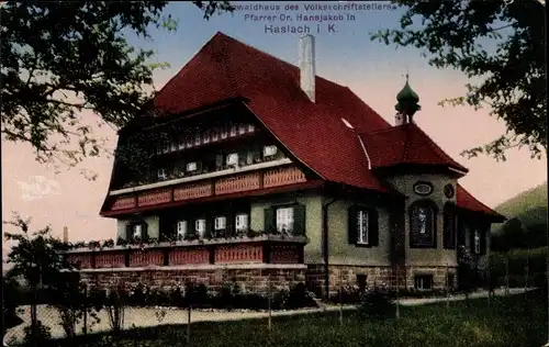 Ak Haslach im Kinzigtal Schwarzwald, Schwarzwaldhaus des Volksschriftstellers Pfarrer Dr. Hansjakob