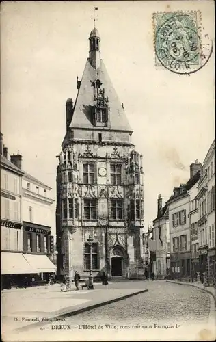 Ak Dreux Eure et Loir, L'Hôtel de Ville, construit sous Francois 1er