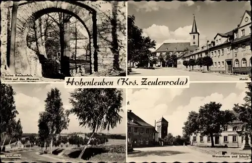 Ak Hohenleuben in Thüringen, Markt, Teilansicht, Wasserturm und Schule, Ruine Reichenfels