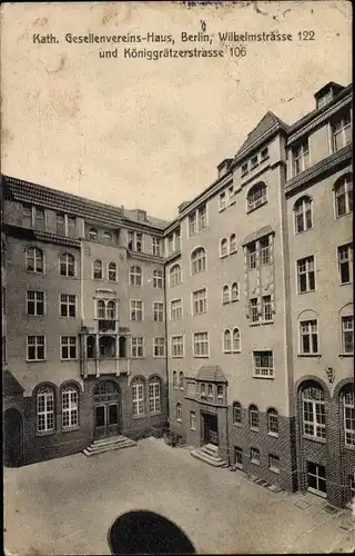 Ak Berlin Mitte, Katholisches Gesellenvereins Haus, Wilhelmstraße 122, Königgrätzerstraße 106