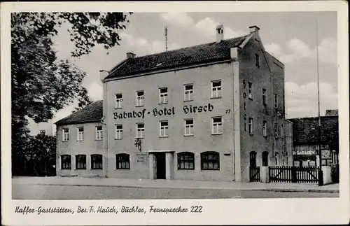 Ak Buchloe im Allgäu, Bahnhof Hotel Hirsch, Kaffee Gaststätten