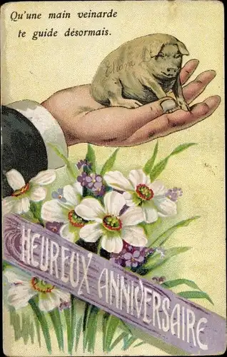Ak Heureux Anniversaire, Männliche Hand, Schwein, Blumen