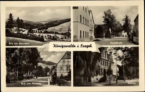 Ak Königswalde im Erzgebirge, Rathaus, Blick zum Bärenstein, Blick zum Pöhlberg, Hauptstraße