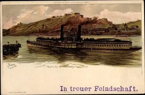 Künstler Litho Bilse, Ehrenbreitstein Koblenz am Rhein, Festung, Rheindampfer, In treuer Feindschaft