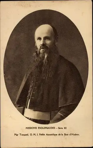 Ak Missions Esquimaudes, Mgr. Turquestil, Prefet Apostolique de la Baie d'Hudson