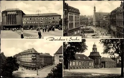 Ak Zwickau Sachsen, Hauptbahnhof, Hauptmarkt mit Rathaus, Ringkaffee, Museum