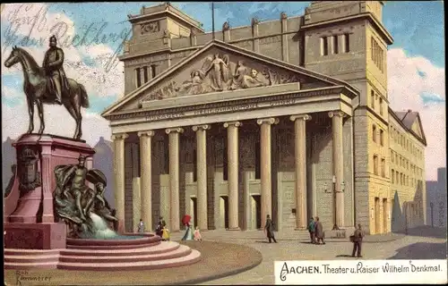 Künstler Ak Aachen in Nordrhein Westfalen, Theater, Kaiser Wilhelm Denkmal