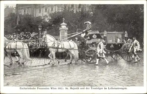Ak Wien, Echaristische Prozession Wien 1912, Se. Majestät und der Tronfolger im Leibstaatswagen