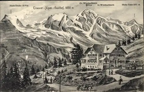 Ak Trauner Alpen Gasthof, Gr. Wiesbachhorn, Kl. Wiesbachhorn, Hohe Tenn, Hohe Docke