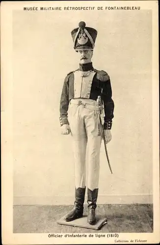 Ak Musee Militaire Retrospective de Fontainebleau, Officier d'Infanterie de ligne 1812