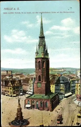 Ak Halle an der Saale, Der Rote Turm, an der südlichsten Ecke die Rolandsäule