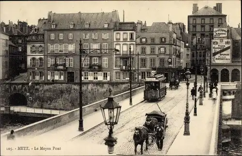 Ak Metz Moselle, Le Moyen Pont, Straßenbahn