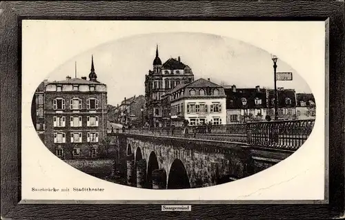 Passepartout Ak Sarreguemines Saargemünd Lothringen Moselle, Saarbrücke mit Stadttheater