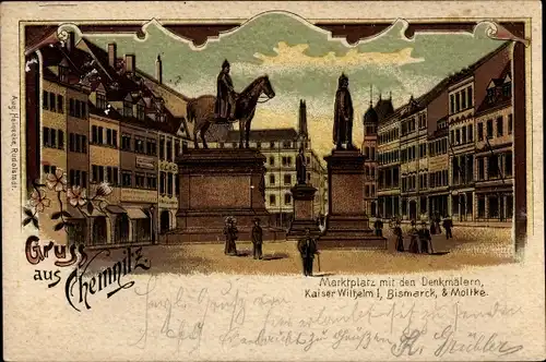 Litho Chemnitz Sachsen, Marktplatz mit den Denkmälern Kaiser Wilhelm, Bismarck und Moltke
