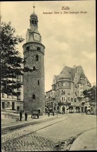 Ak Halle an der Saale, Leipziger Turm und Ecke Leipziger Straße