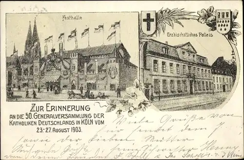 Ak Köln am Rhein, 50. Generalversammlung der Katholiken Deutschlands 1903, Festhalle