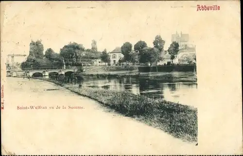 Ak Abbeville Somme, Saint Wulfran vu de la Somme
