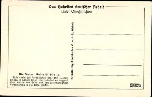 Ak Oberschlesien, Das Fördergerüst, Das Hohelied deutscher Arbeit, Die Grube III 12