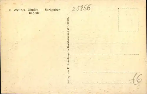 Künstler Ak Wellner, K., Olomouc Olmütz Stadt, Sarkanderkapelle