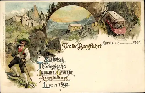 Litho Leipzig in Sachsen, Sächs Thür. Industrie und Gewerbeausstellung 1897, Tiroler Bergfahrt