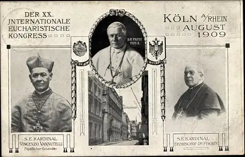 Ak Köln, Der XX. Internationale Eucharistische Kongress 1909, Papst Pius X., Erzbischof Dr. Fischer