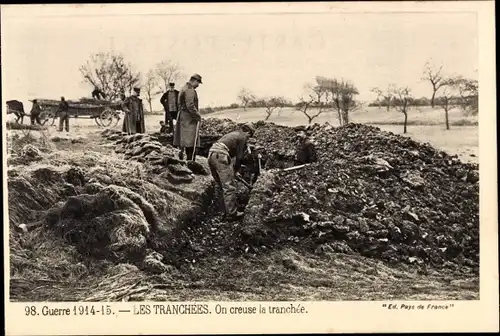 Ak Les Tranchées, on creuse la tranchée, französische Soldaten, Schützengraben, I. WK