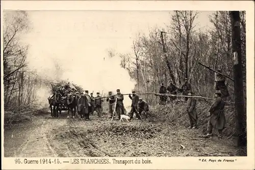 Ak Les Tranchées, Transport du bois, französ. Soldaten, Bau von Schützengräben, I. WK