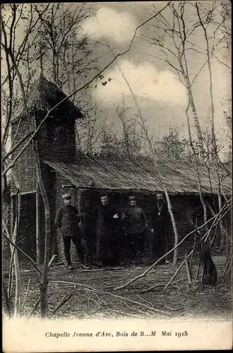 Ak Chapelle Jeanne d'Arc, Bois de B...M, Mai 1915, französische Soldaten, Frontkapelle, 1. WK