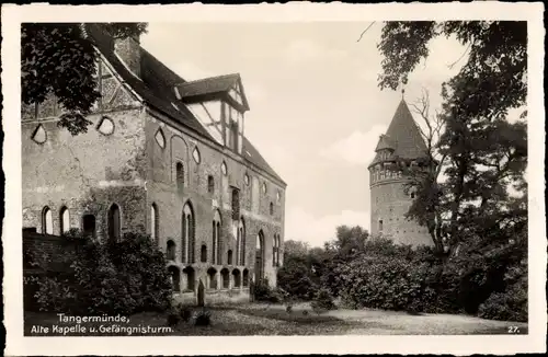 Ak Tangermünde an der Elbe, Alte Kapelle und Gefängnisturm