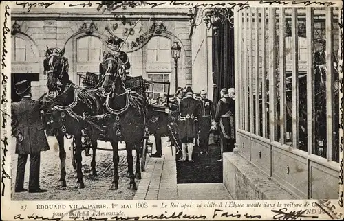 Ak Edouard VII a Paris 1903, König Eduard VII. von England, King Edward VII., Ambassade